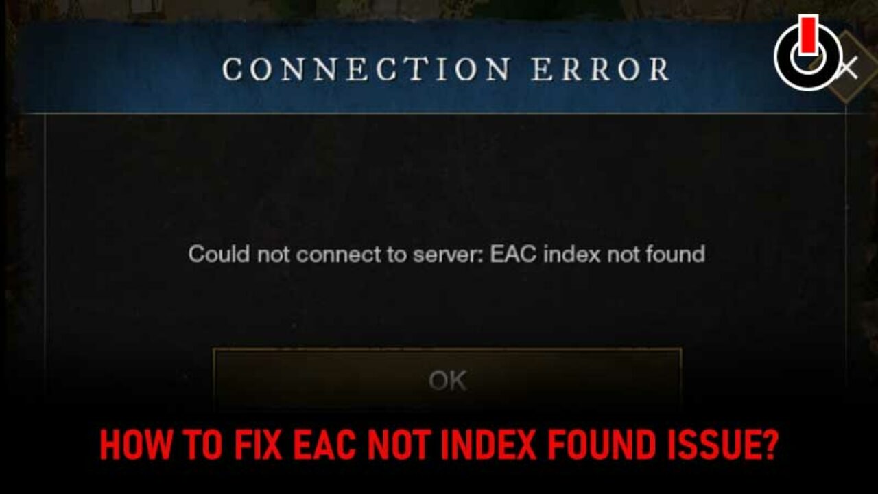 How To Fix Steam Easy Anti Cheat Eac Index Not Found Error In Nov 21