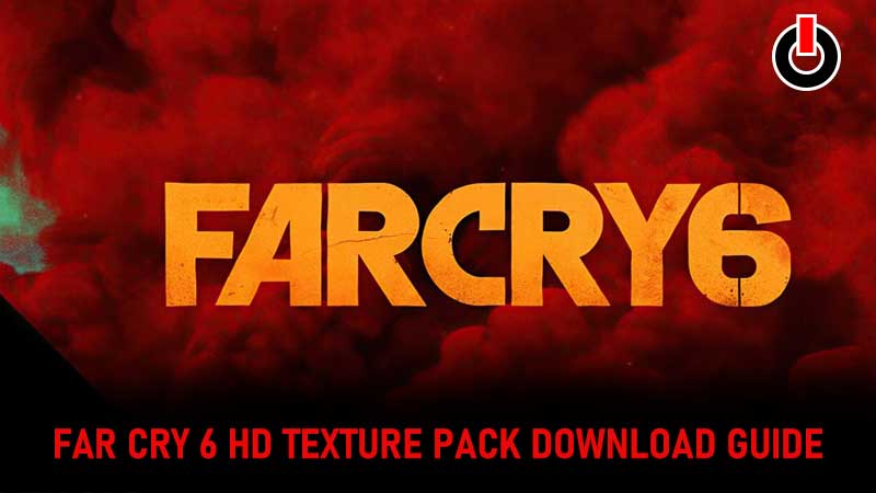 Far cry 6 HD Texture Pack Download