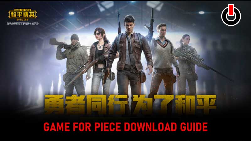 Game for Piece Download Guide