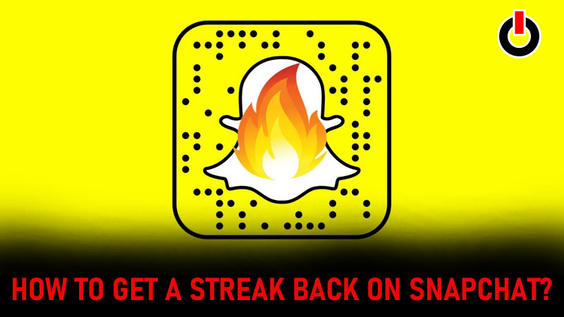how to get a streak back on Snapchat