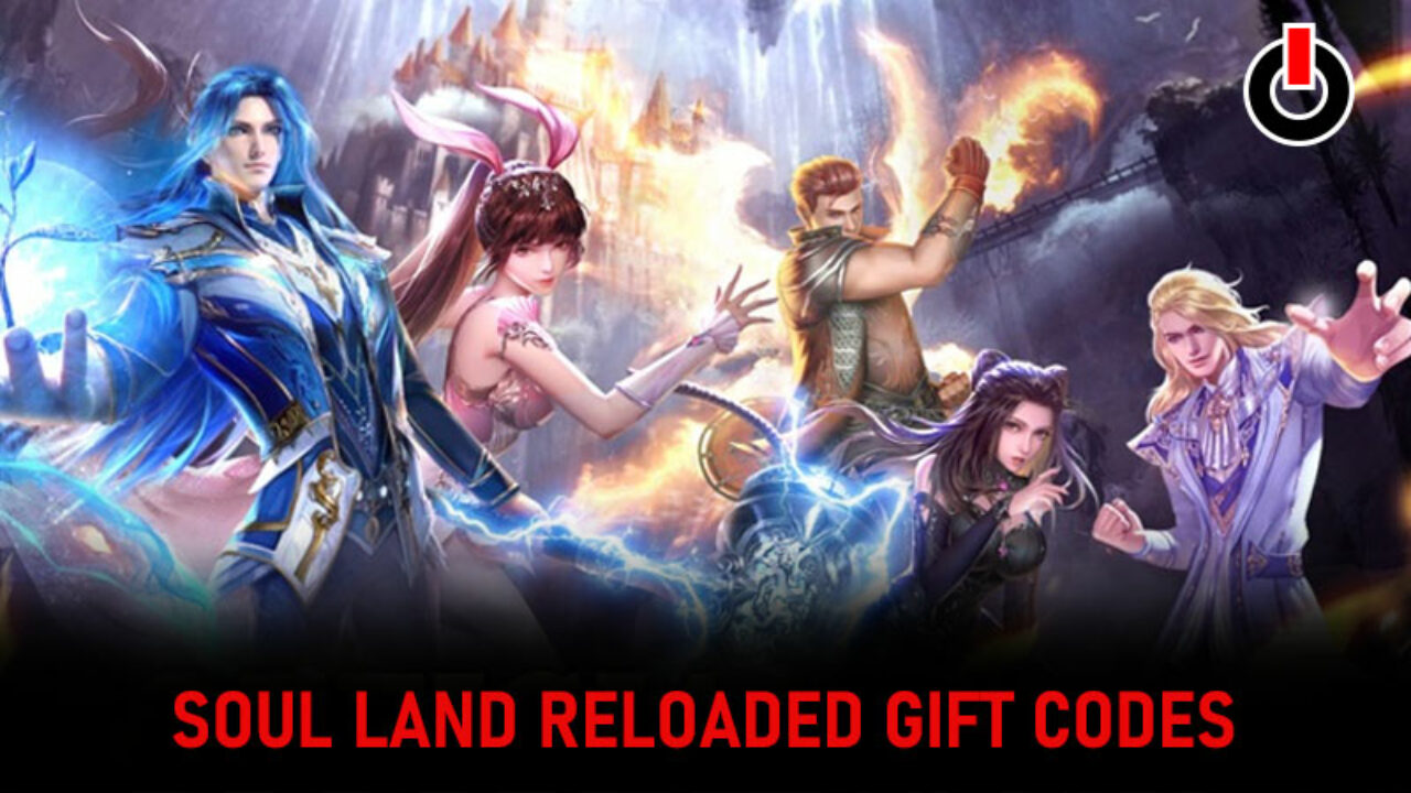 Get Gift Code Soul Land Reloaded