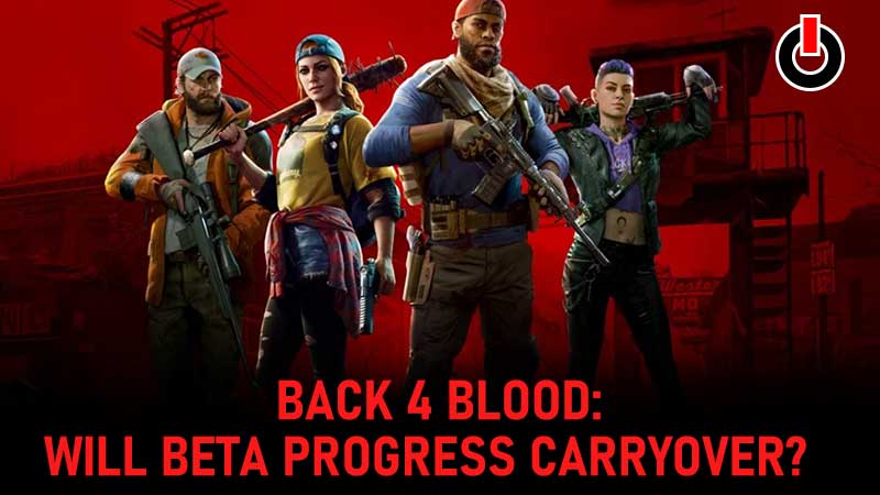 Back 4 blood beta progress