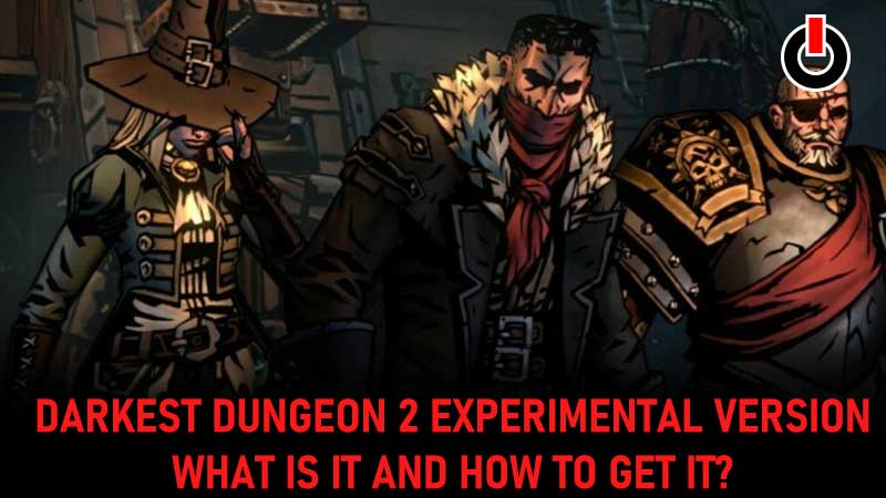darkest dungeon 2 experimental