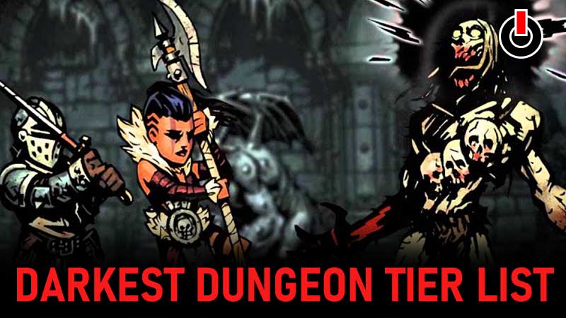 Darkest Dungeon Tier List