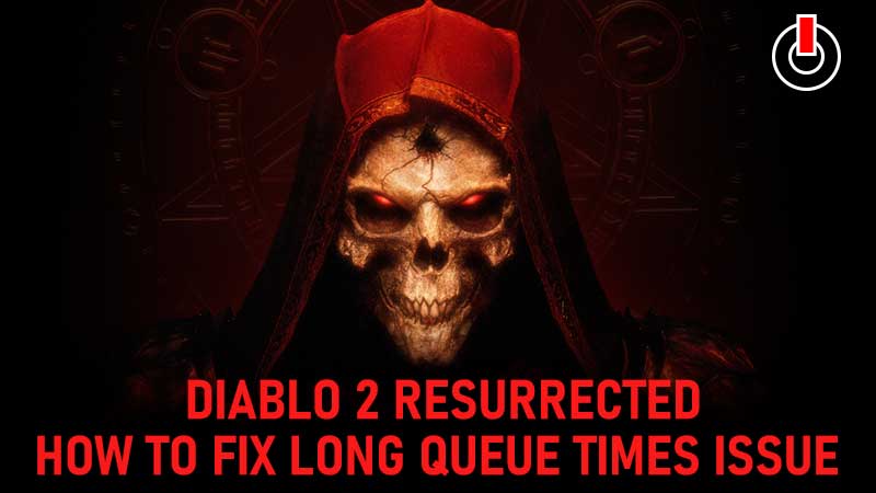 diablo 2 resurrected queue time