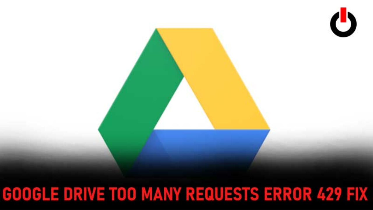 Google Drive Error 429: How To Fix Too Many Requests Error?