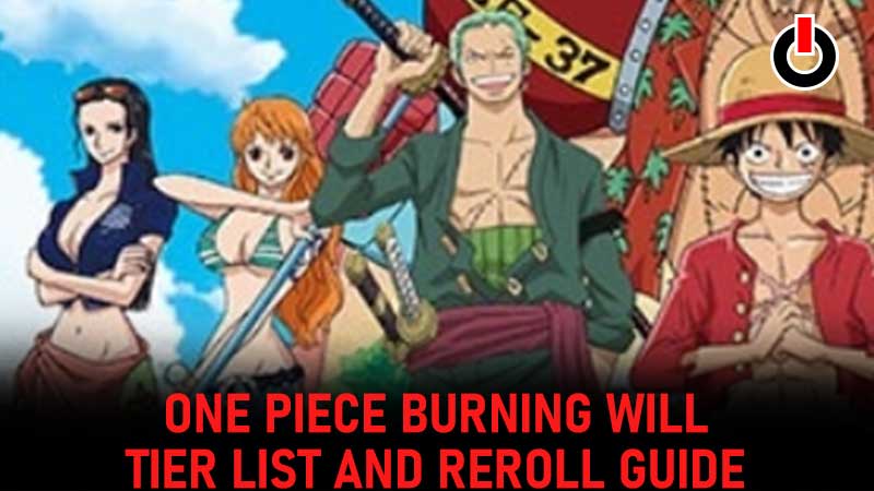 One Piece Burning Will Tier List