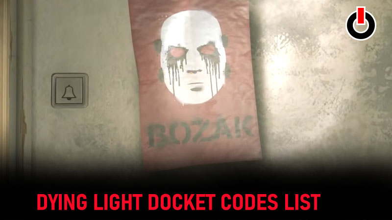Dying Light docket codes