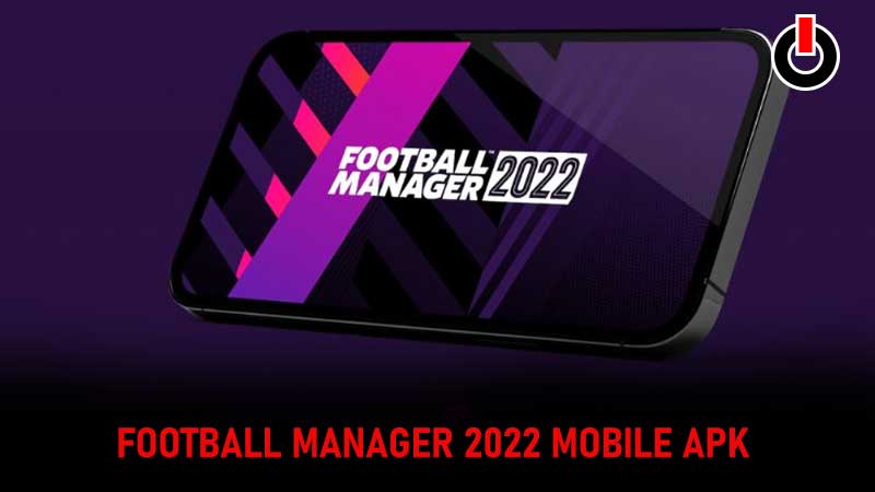 Football Manager 22 Mobile APK Download