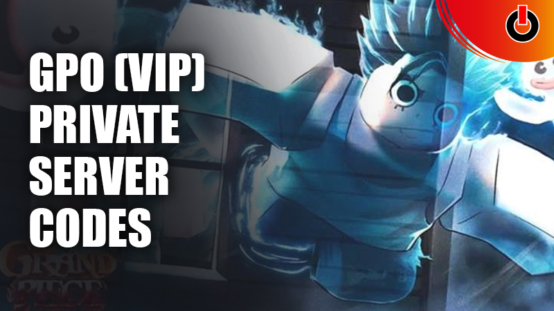GPO-(VIP)-Private-Server-Codes