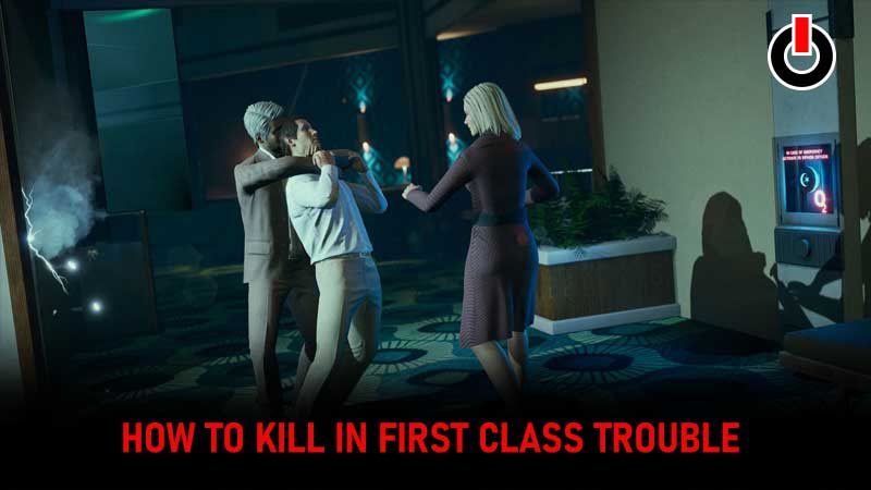 How to kill in First Class Trouble
