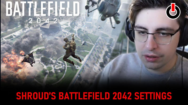 Shroud's Battlefield 2042 Settings