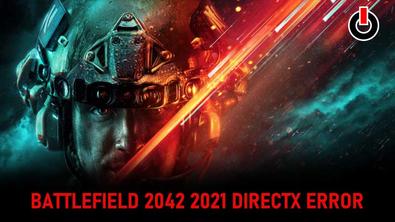 Battlefield 2021 DirectX Error 2042 DXGI_ERROR_DEVICE_REMOVED