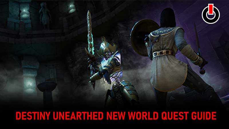 Destiny Unearthed New World Quest How To Complete?