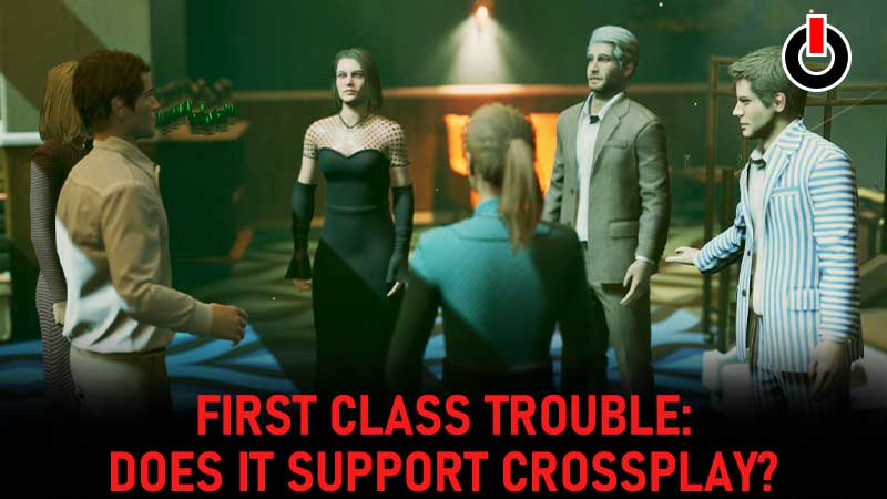 first class trouble crossplay
