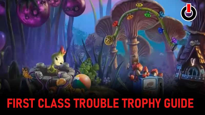 first class trouble trophy guide