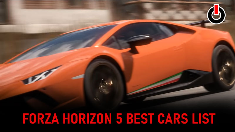Forza Horizon 5 Best Cars List: Ranking The Best Cars According To Class