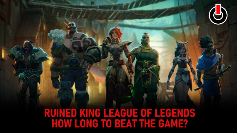 Ruined King A League Of Legends Story How Long To Beat The Game