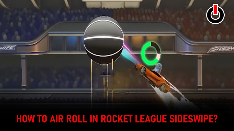 Air Roll In Rocket League Sideswipe