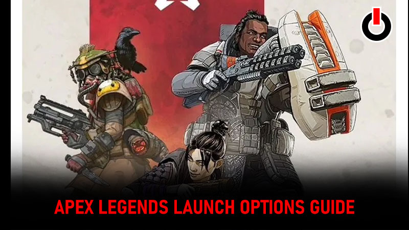 Apex Legends Launch Options Commands For Steam 2022 