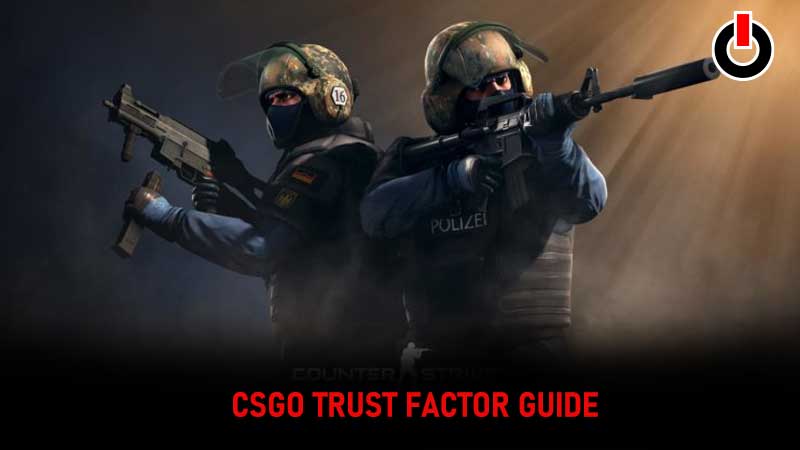 CSGO Trust Factor Guide