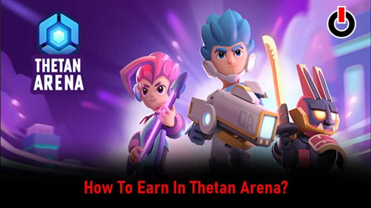 Thetan arena how to earn