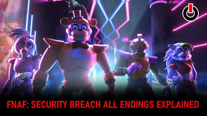 FNAF security breach endings explained