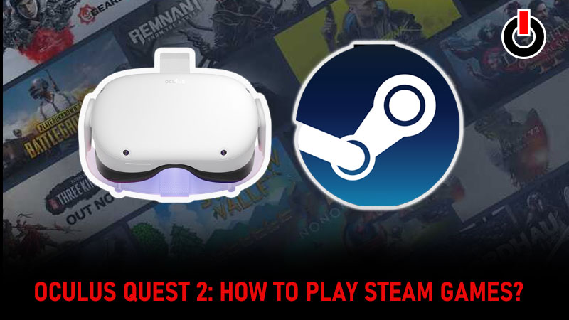 oculus quest 2 play steam games