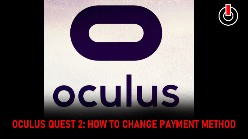 Oculus Quest 2 Change Payment Method