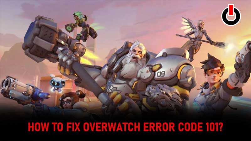 Overwatch Error Code 101 Fix