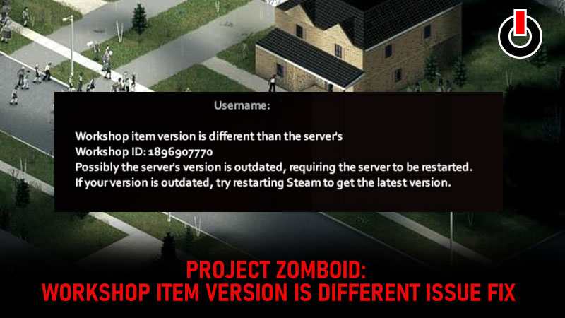 Project Zomboid Workshop Item Version Is Different issue fix