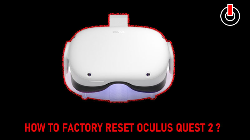 Oculus Quest 2 Factory Reset