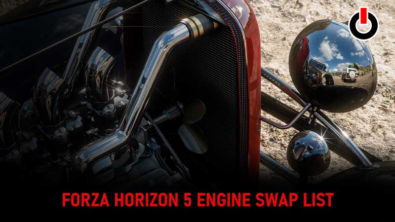 FH5 Engine Swap List: All Possible Engine Swaps In Forza Horizon 5