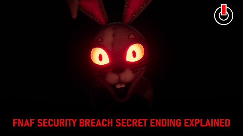 FNAF Security Breach True Ending Explained - How To Get And Unlock?