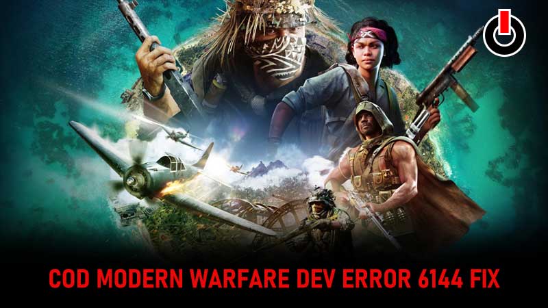 Dev Error 6144 Modern Warfare - How To Fix COD MW Issue?