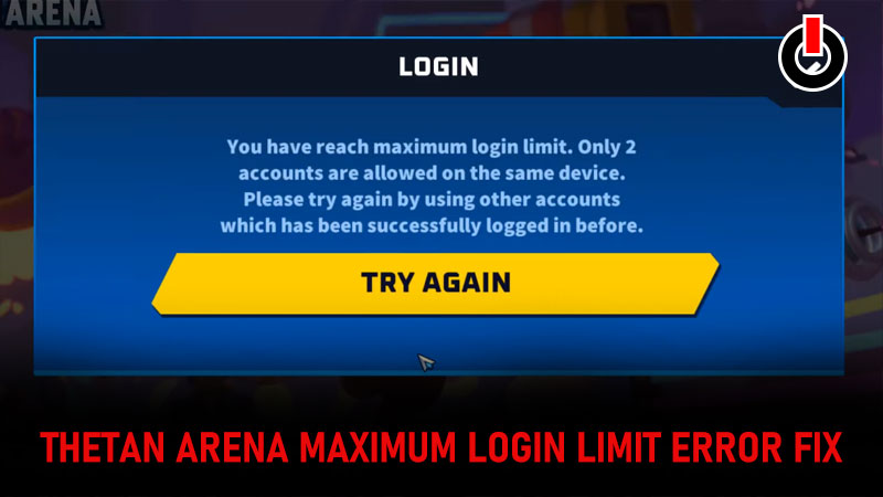 Thetan Arena Maximum Login Limit Error Fix