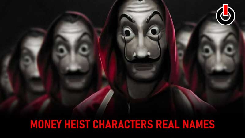 Money Heist characters real names