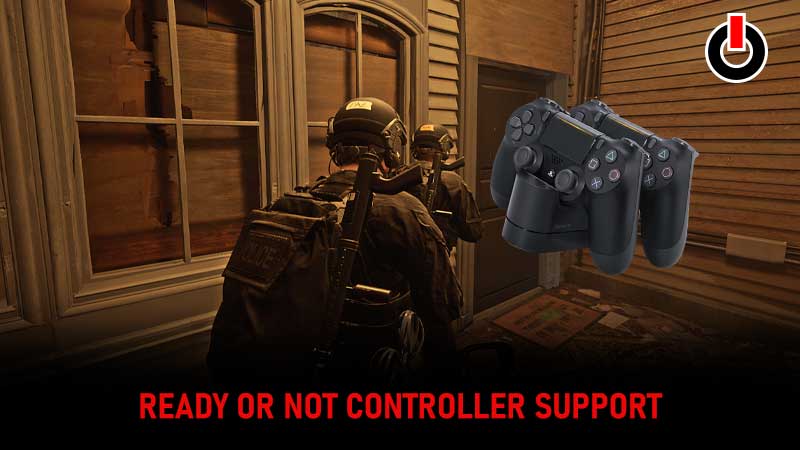 Ready Or Not Controller Support - Does It Allow PS & XBOX Controller