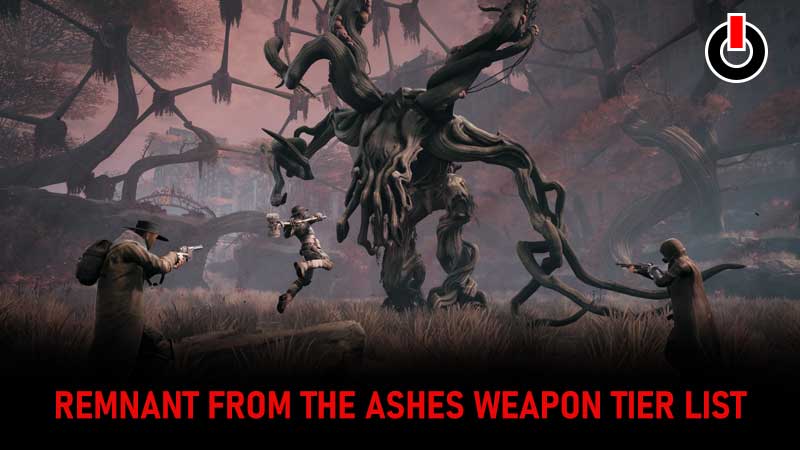 Remnant From The Ashes Weapon Tier List