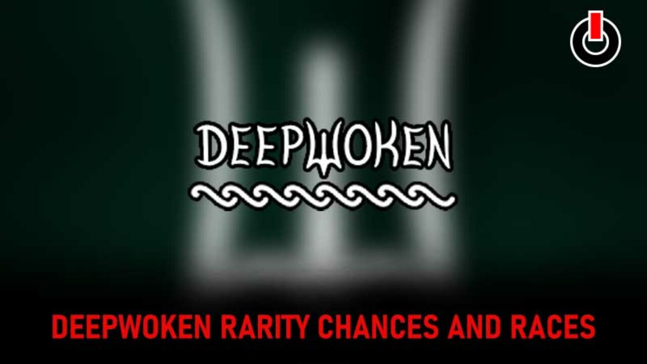 Deepwoken Rarity Chances And Races - Roblox Wiki