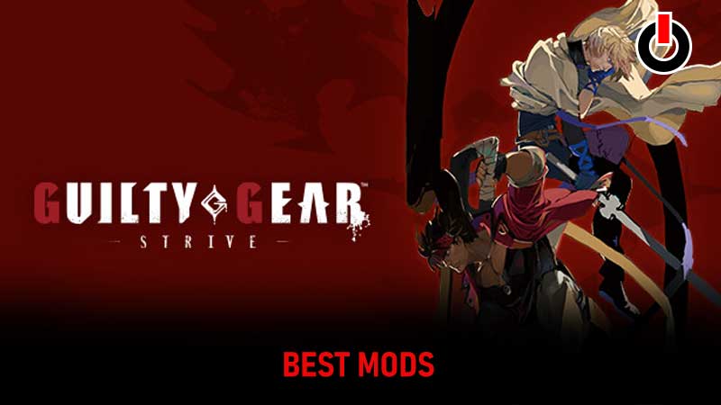 Best-Mods-Guilty-Gear-Strive