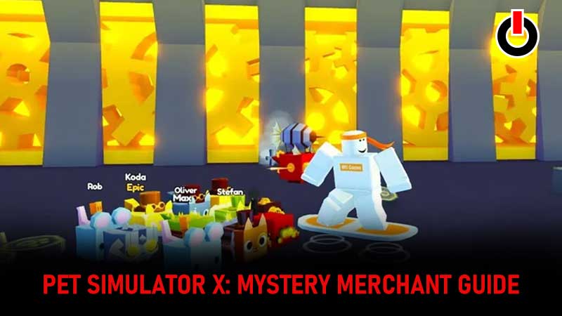 Pet Simulator X Mystery Merchant Guide