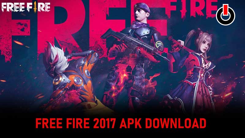 Free Fire 2017 APK Download