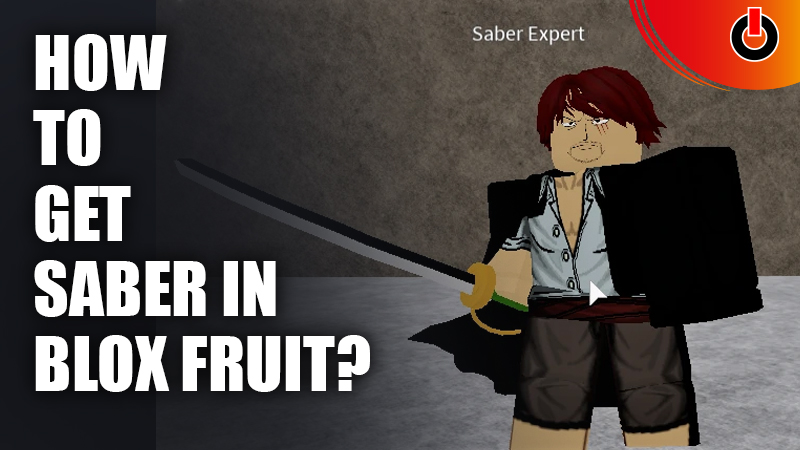 How To Get Saber In Blox Fruits? - Games Adda