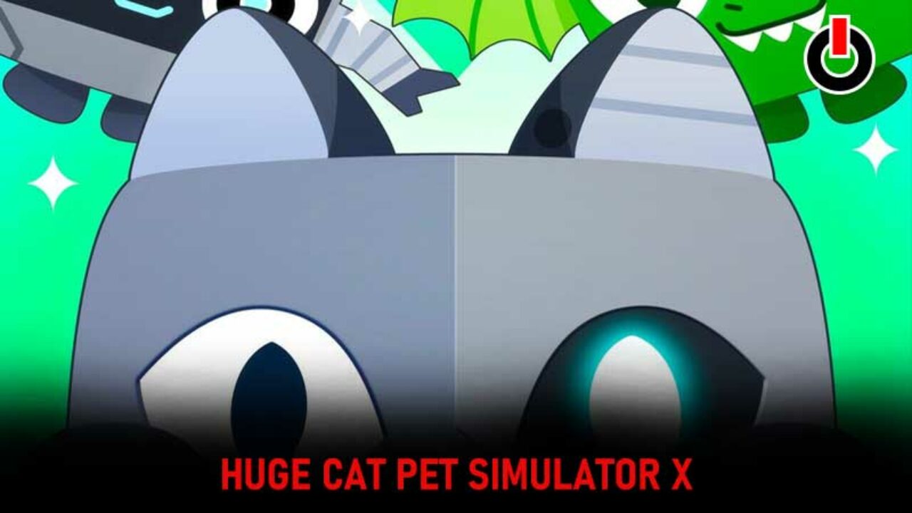 pet simulator x code, huge cat pet simulator x, pet simulator x