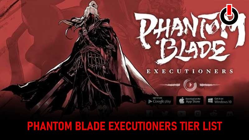 Phantom Blade Executioners Tier list