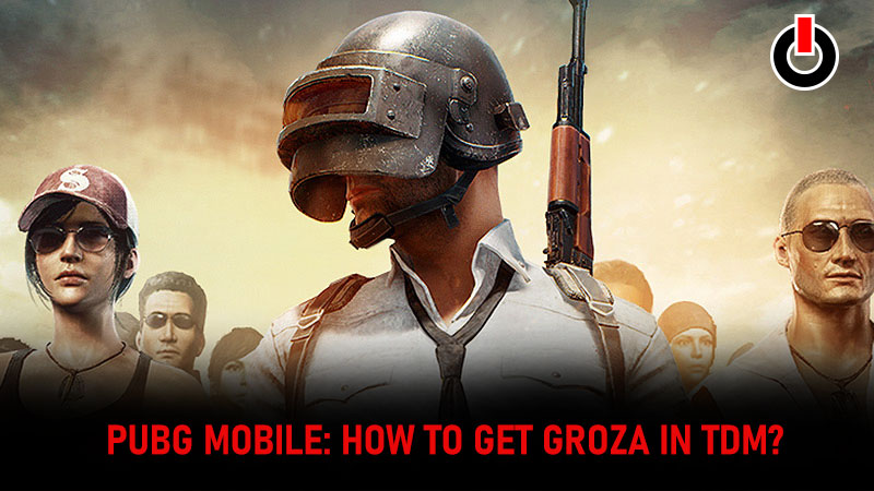 PUBG Mobile: How To Get Groza In TDM? (2022)