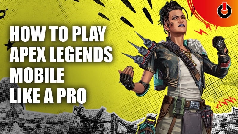 apex-legends-mobile-pro-how-to-play-tips-tricks-guide