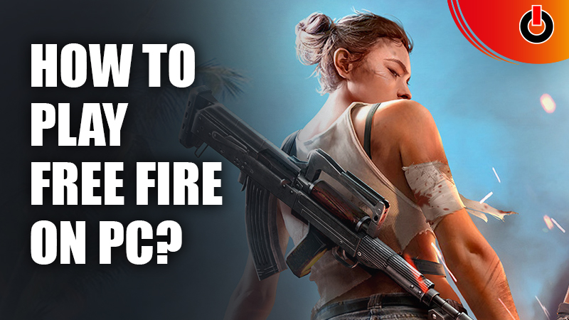 Play Free Fire On PC