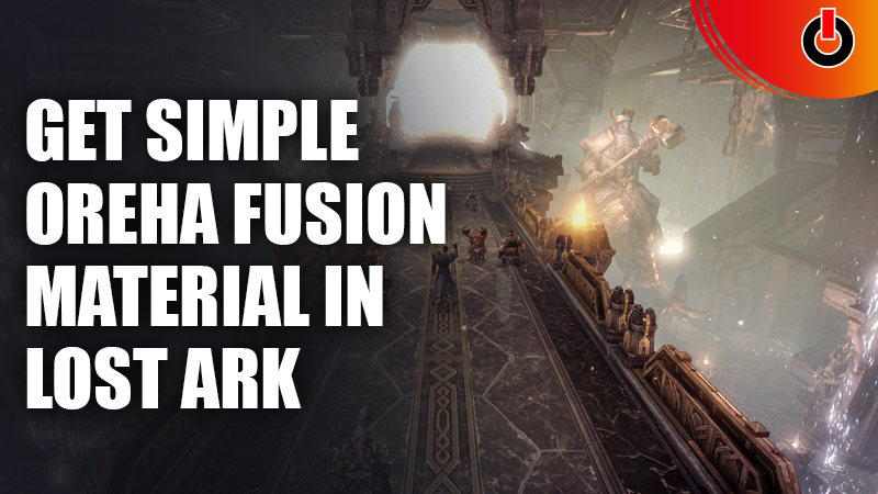 Get-Simple-Oreha-Fusion-Material-In-Lost-Ark